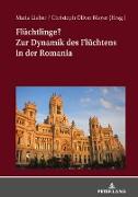 Flüchtlinge? Zur Dynamik des Flüchtens in der Romania