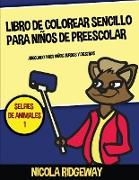 Libro de colorear sencillo para niños de preescolar (Selfies de Animales 1)