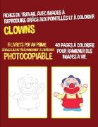 Fiches de travail avec images à reproduire grâce aux pointillés et à colorier (Clowns)