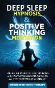 Deep Sleep Hypnosis & Positive Thinking Meditation