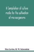A compilation of culture media for the cultivation of microorganisms