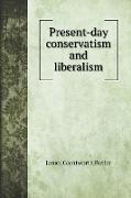 Present-day conservatism and liberalism