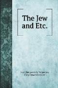 The Jew and Etc