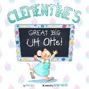 Clementine's Great Big Uh Ohs: Preparing for the Unexpected