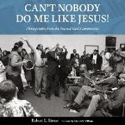 Can't Nobody Do Me Like Jesus!: Photographs from the Sacred Steel Community
