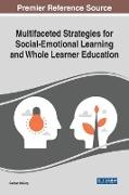 Multifaceted Strategies for Social-Emotional Learning and Whole Learner Education