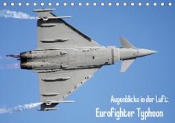 Augenblicke in der Luft: Eurofighter Typhoon (Tischkalender 2021 DIN A5 quer)