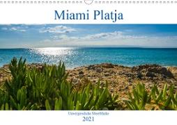 Miami Platja - Unvergessliche Meerblicke (Wandkalender 2021 DIN A3 quer)