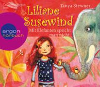 Liliane Susewind – Mit Elefanten spricht man nicht!