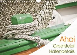 Ahoi - Greetsieler Hafendetails (Wandkalender 2021 DIN A4 quer)