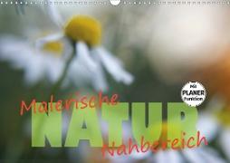 Maleriesche NATUR - Nahbereich - Planer (Wandkalender 2021 DIN A3 quer)