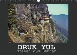 Druk Yul - Szenen aus Bhutan (Wandkalender 2021 DIN A3 quer)