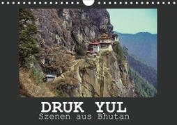 Druk Yul - Szenen aus Bhutan (Wandkalender 2021 DIN A4 quer)