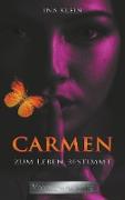 Carmen - Zum Leben bestimmt