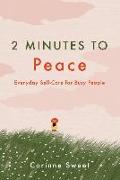 2 Minutes to Peace: Everyday Self-Care for Busy People Volume 2