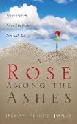 A Rose Among the Ashes