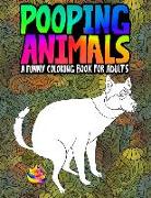 Pooping Animals: A Funny Coloring Book for Adults: An Adult Coloring Book for Animal Lovers for Stress Relief & Relaxation