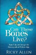Can These Bones Live?: Hope, Help, and Strength for Interdependent Relationships