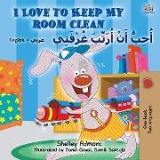 I Love to Keep My Room Clean (English Arabic Bilingual Book for Kids)