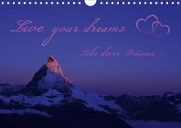 Live your dreams - Lebe deine Träume (Wandkalender 2021 DIN A4 quer)
