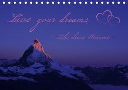 Live your dreams - Lebe deine Träume (Tischkalender 2021 DIN A5 quer)