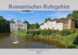 Romantisches Ruhrgebiet - Burgen und Schlösser (Tischkalender 2021 DIN A5 quer)