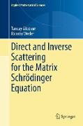 Direct and Inverse Scattering for the Matrix Schrödinger Equation