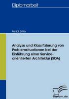 Analyse und Klassifizierung von Problemsituationen bei der Einführung einer Service-orientierten Architektur (SOA)
