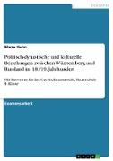 Politisch-dynastische und kulturelle Beziehungen zwischen Württemberg und Russland im 18./19. Jahrhundert