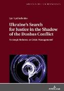 Ukraine's Search for Justice in the Shadow of the Donbas Conflict