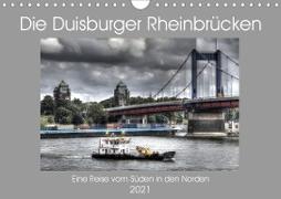 Die Duisburger Rheinbrücken (Wandkalender 2021 DIN A4 quer)