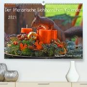 Der literarische Eichhörnchen-Kalender (Premium, hochwertiger DIN A2 Wandkalender 2021, Kunstdruck in Hochglanz)