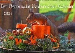 Der literarische Eichhörnchen-Kalender (Wandkalender 2021 DIN A2 quer)