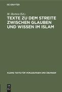 Texte zu dem Streite zwischen Glauben und Wissen im Islam