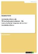 Architekturbüros als Wirtschaftsunternehmen - Die wirtschaftliche Situation deutscher Architekturbüros