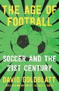 The Age of Football: Soccer and the 21st Century