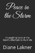 Peace in the Storm: A Laughing Look at the Devil's Attempts to Hurt Me
