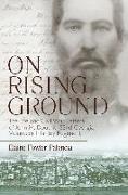 On Rising Ground: The Life and Civil War Letters of John M. Douthit, Fifty-Second Georgia Volunteer Infantry Regiment