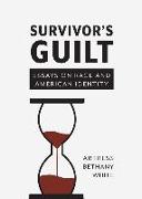 Survivor's Guilt: Essays on Race and American Identity