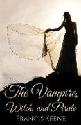 The Vampire, Witch, and Pirate: A Poetry Book