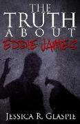 The Truth about Eddie James