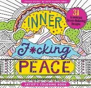 Inner F*cking Peace Adult Coloring Book (31 Stress-Relieving Designs)