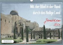 Mit der Bibel in der Hand durch das Heilige Land - Jerusalem (Wandkalender 2021 DIN A3 quer)