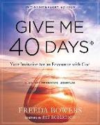 Give Me 40 Days: A Reader's 40 Day Personal Journey-20th Anniversary Edition: Your Invitation for an Encounter with God