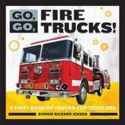 Go, Go, Fire Trucks!: A First Book of Trucks for Toddlers