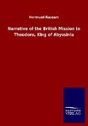 Narrative of the British Mission to Theodore, King of Abyssinia