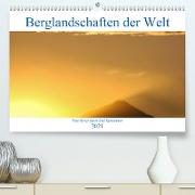 Berglandschaften der Welt (Premium, hochwertiger DIN A2 Wandkalender 2021, Kunstdruck in Hochglanz)
