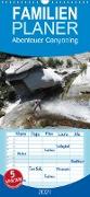 Abenteuer Canyoning - Familienplaner hoch (Wandkalender 2021 , 21 cm x 45 cm, hoch)