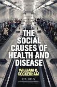 The Social Causes of Health and Disease