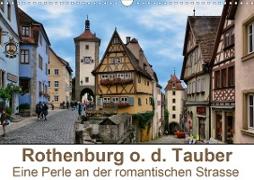 Rothenburg o. d. Tauber - Eine Perle an der romantischen Strasse (Wandkalender 2021 DIN A3 quer)